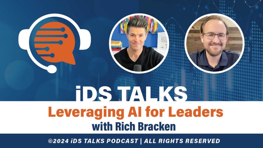 iDS Talks Leveraging AI for Leaders with Rich Bracken