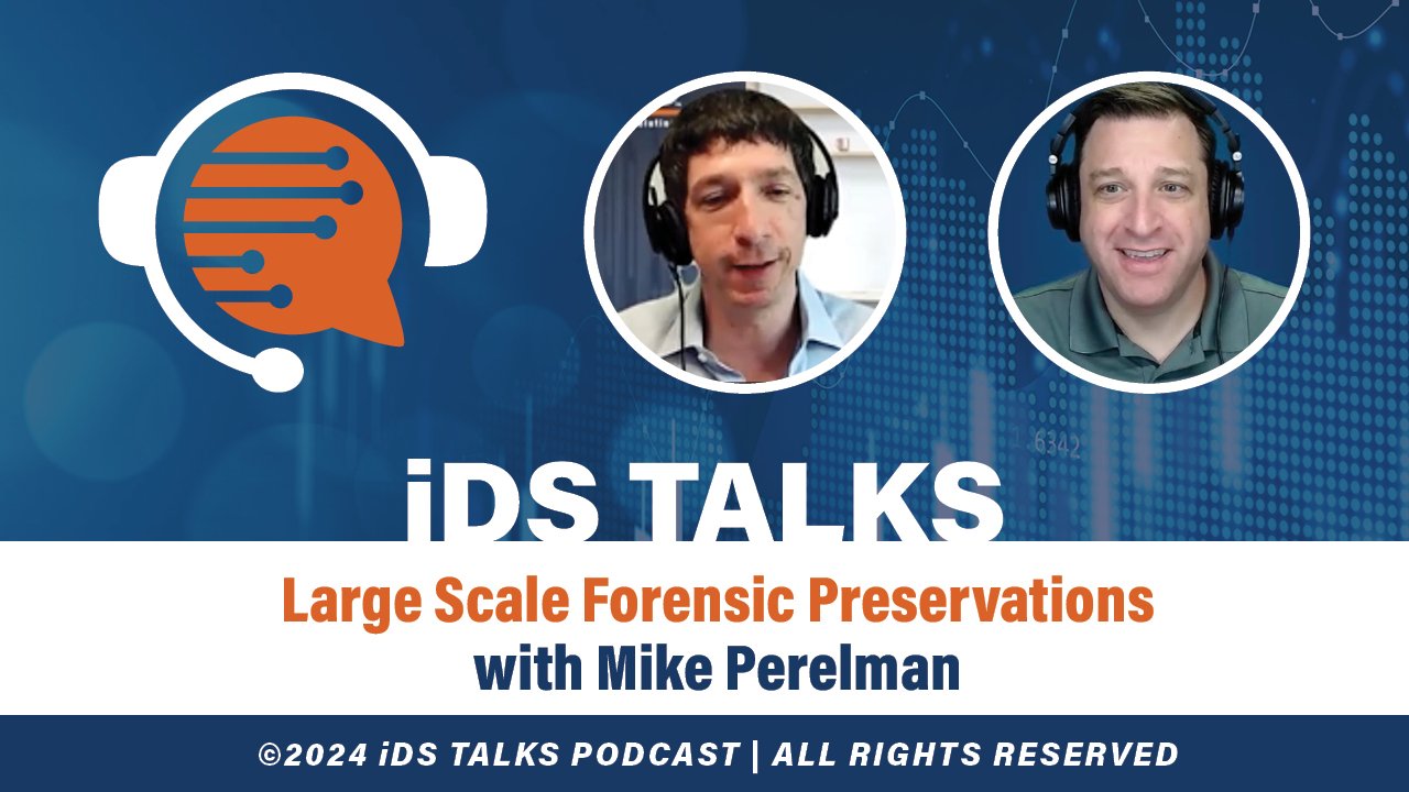 In this episode of iDS Talks, host Jonathan Sachs and iDS Director Mike Perelman tackle the complex world of Large Scale Data Preservation.
