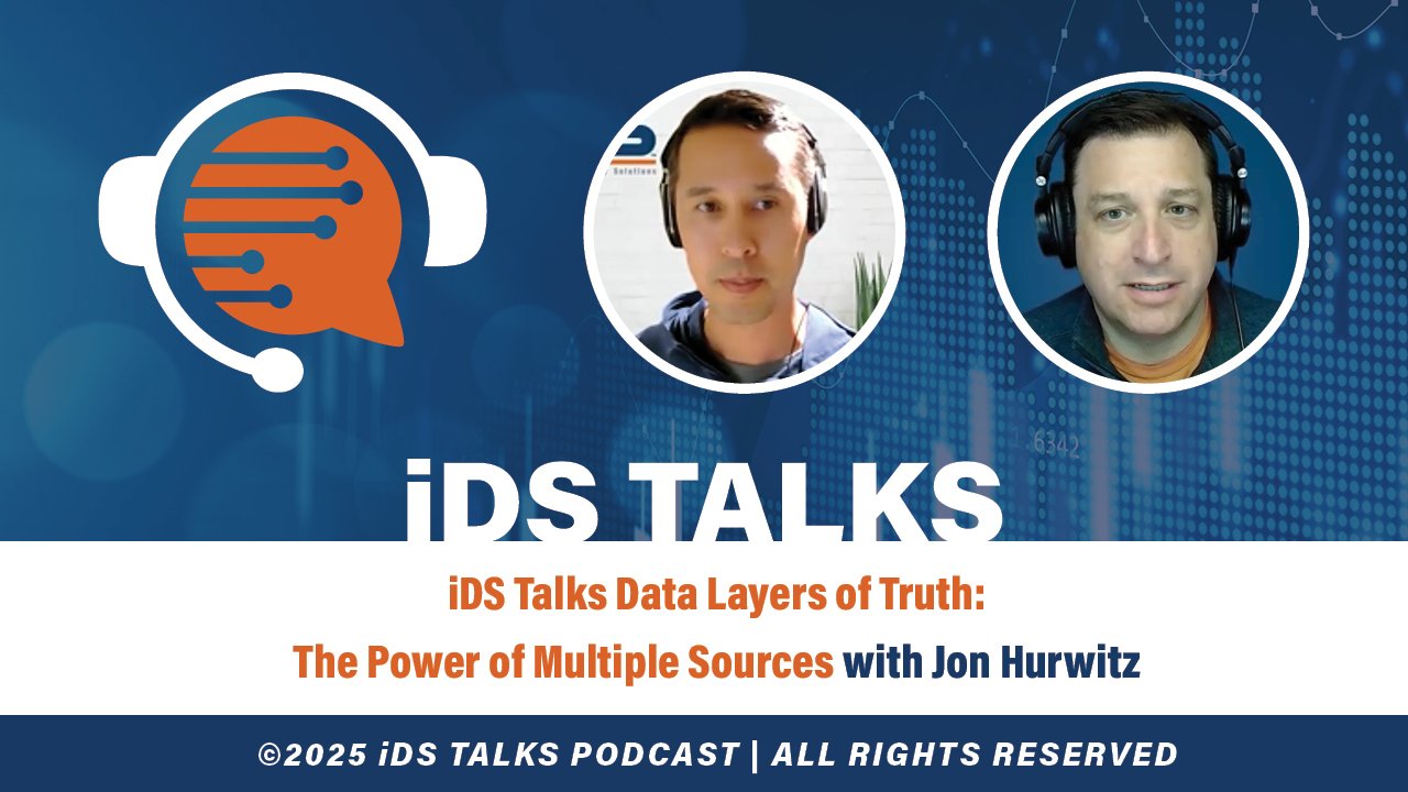 iDS Talks Data Layers of Truth:The Power of Multiple Sources
