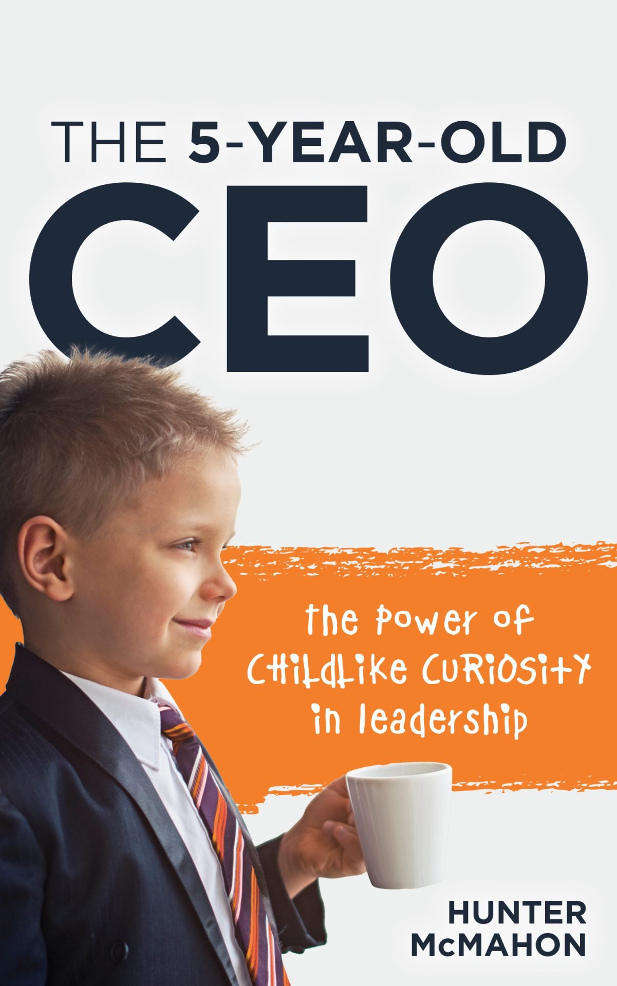 5 Year Old CEO: The Power of Childlike Curiosity in Leadership