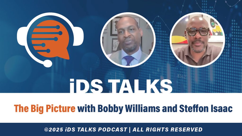 iDS Talks The Big Picture with Bobby Williams and Steffon Isaac