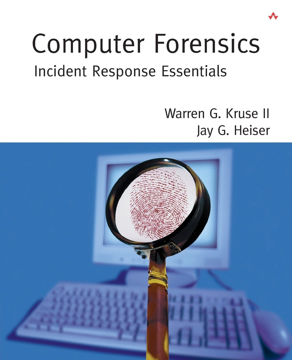 Computer Forensics: Incident Response Essentials 1st Edition