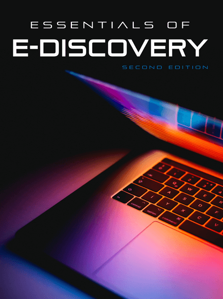 Essentials of E-Discovery, 2nd ed.